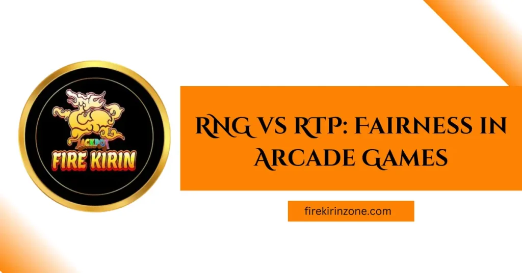 Fire Kirin RNG vs RTP